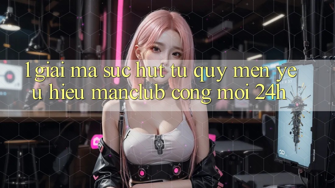 1. Giải mã sức hút từ quý mến yêu hiệu Manclub - Cổng Mới 24h