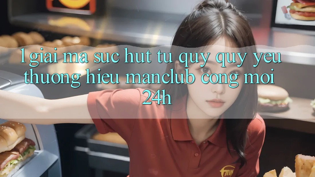 1. Giải mã sức hút từ quý quý yêu thương hiệu Manclub - Cổng Mới 24h