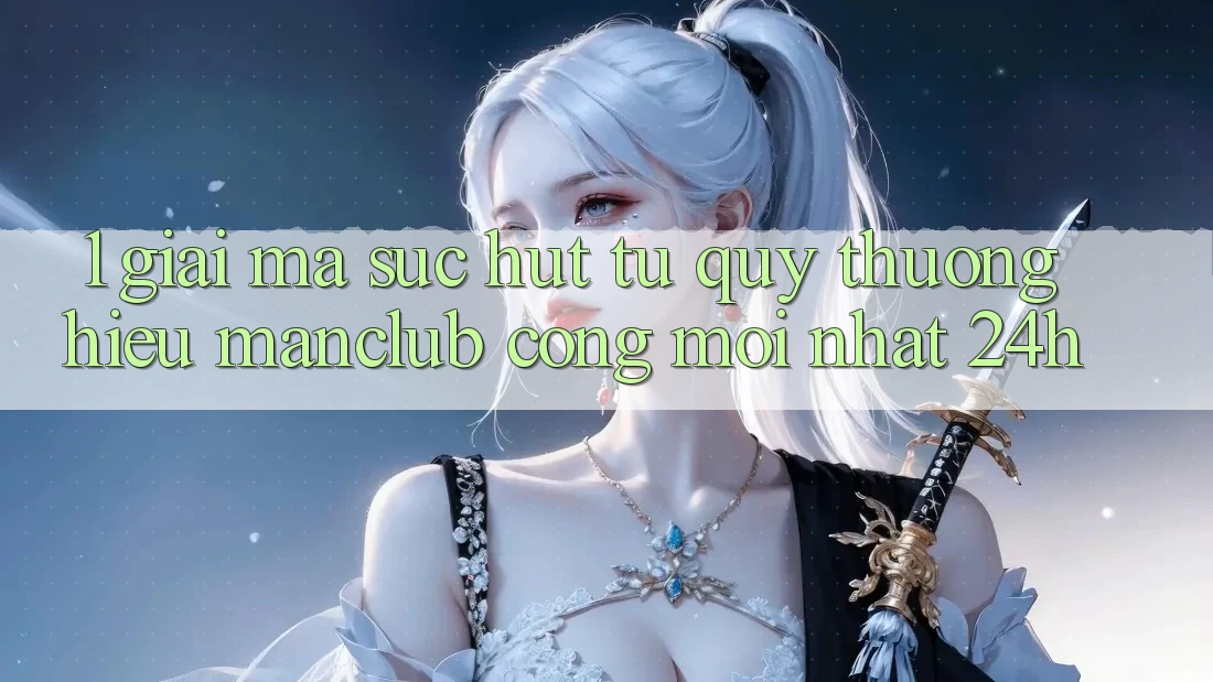1. Giải mã sức hút từ quý thương hiệu Manclub - Cổng Mới nhất 24h