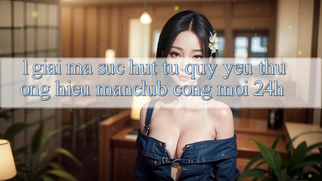 1. Giải mã sức hút từ quý yêu thương hiệu Manclub - Cổng Mới 24h 1. Giải mã sức hút từ quý yêu thương hiệu Manclub - Cổng Mới 24h