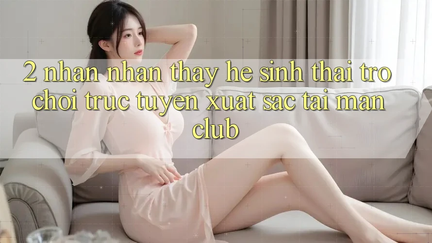 2. Nhận nhận thấy hệ sinh thái Trò chơi trực tuyến xuất sắc tại Manclub 2. Nhận nhận thấy hệ sinh thái Trò chơi trực tuyến xuất sắc tại Manclub