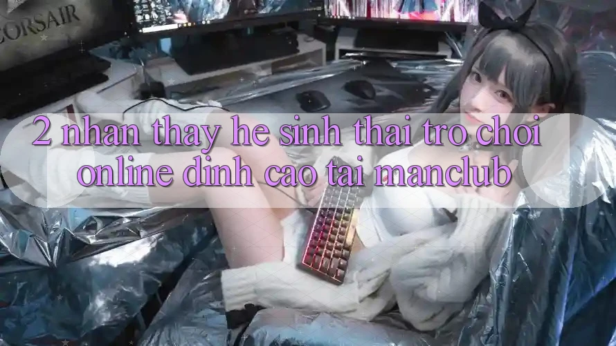 2. Nhận thấy hệ sinh thái Trò chơi Online đỉnh cao tại Manclub 2. Nhận thấy hệ sinh thái Trò chơi Online đỉnh cao tại Manclub