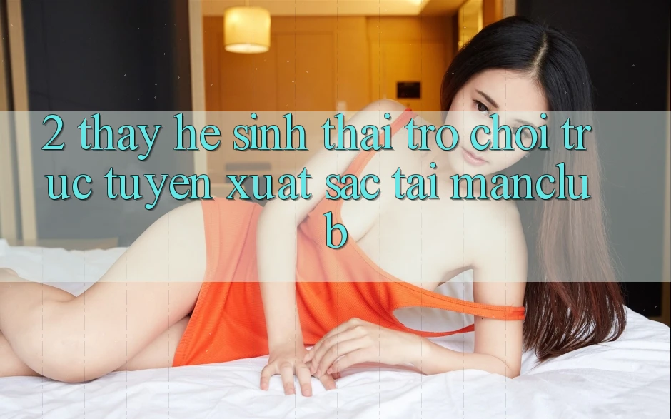 2. Thấy hệ sinh thái Trò chơi trực tuyến xuất sắc tại Manclub 2. Thấy hệ sinh thái Trò chơi trực tuyến xuất sắc tại Manclub