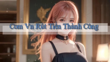 com vn Rút tiền thành công