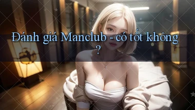Đánh giá Manclub   có tốt không