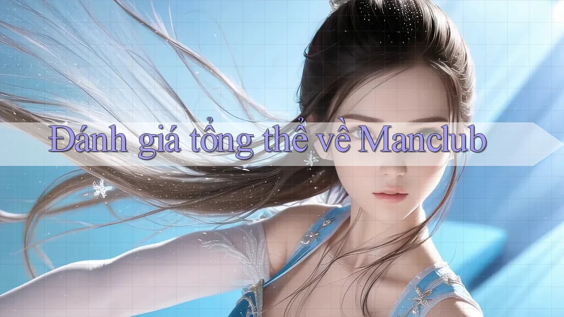 Đánh giá tổng thể về Manclub