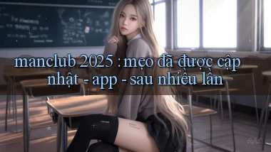 manclub 2025 mẹo đã được cập nhật   app   sau nhiều lần
