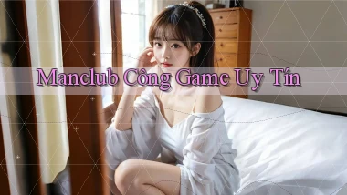 manclub  công game uy tín