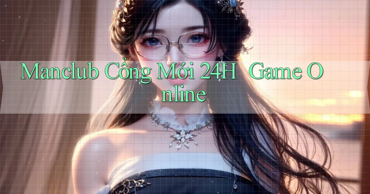 manclub   Cổng Mới 24h ｜ Game Online