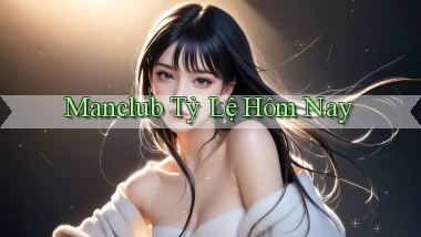 manclub  tỷ lệ hôm nay