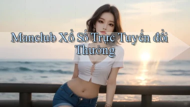 manclub  Xổ số trực tuyến đổi thưởng