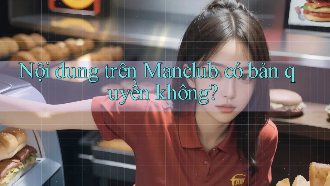 Nội dung trên Manclub có bản quyền không?