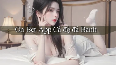 on bet app cá độ đá banh