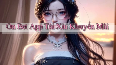 on bet app tài xỉu khuyến mãi