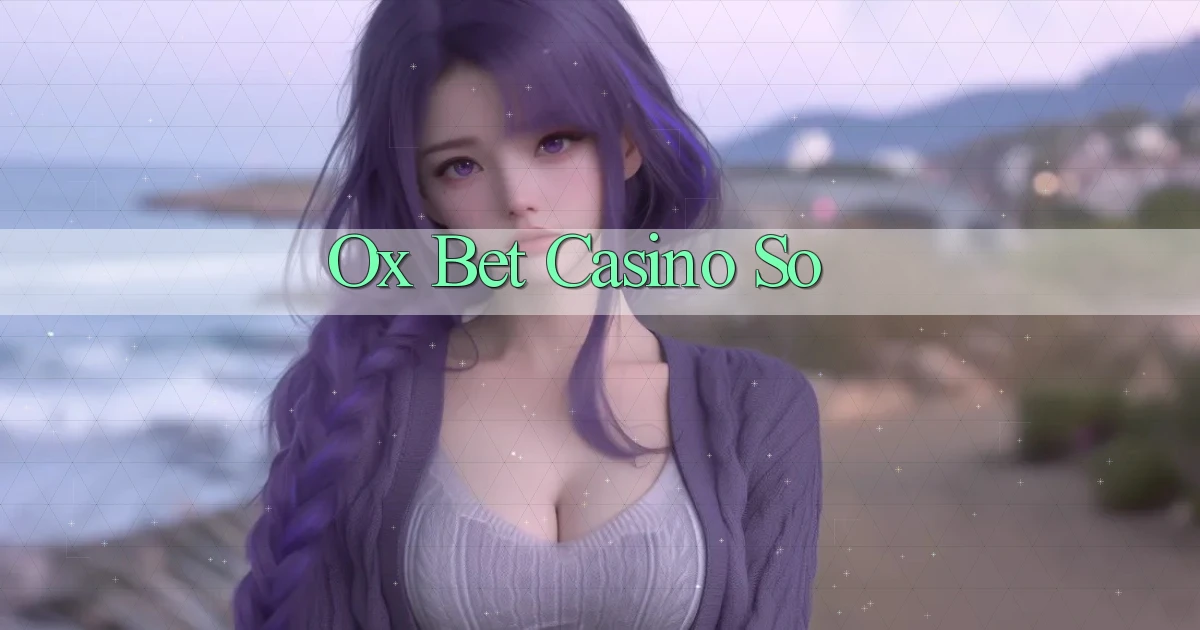 ox bet casino so