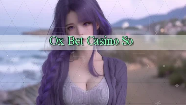 ox bet casino so