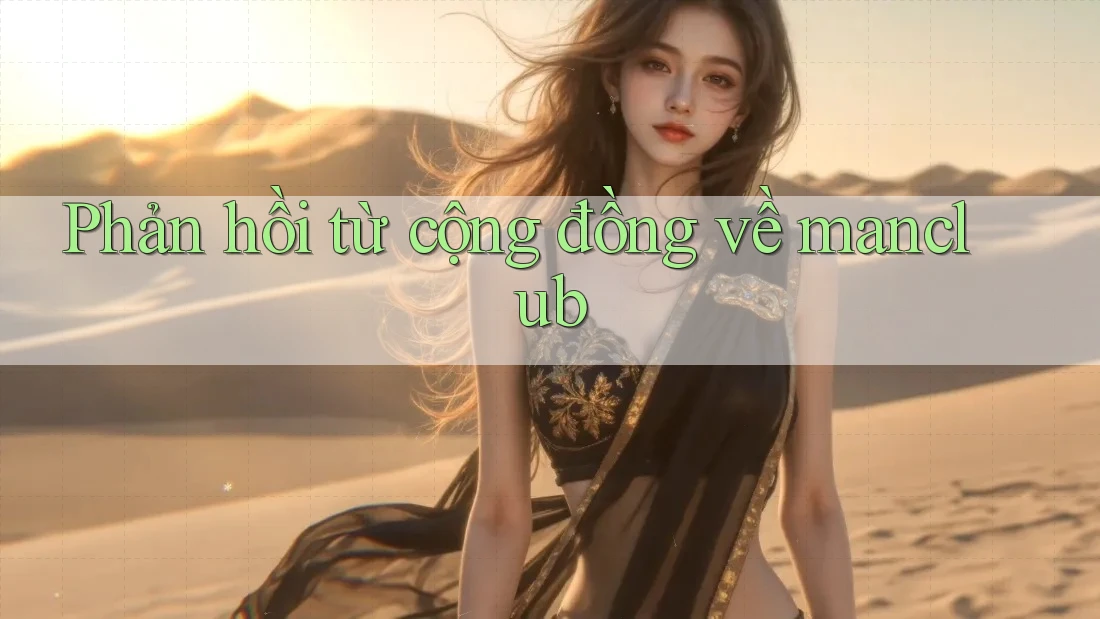 Phản hồi từ cộng đồng về Manclub