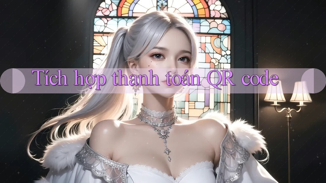 Tích hợp thanh toán QR code Tích hợp thanh toán QR code