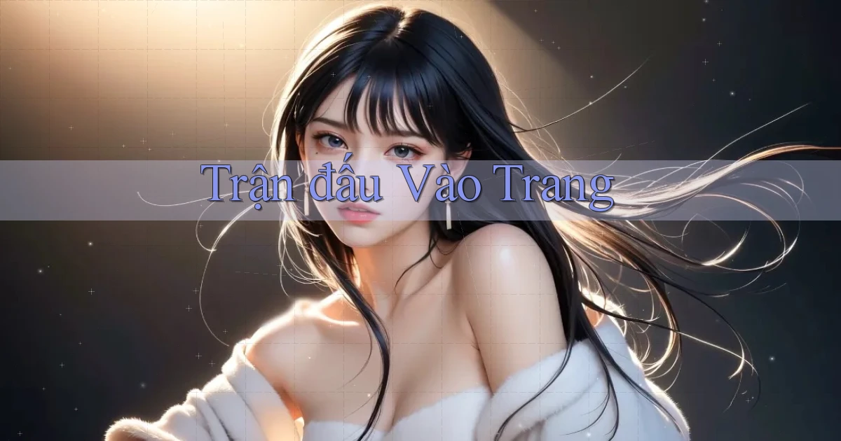 Trận đấu Vào trang
