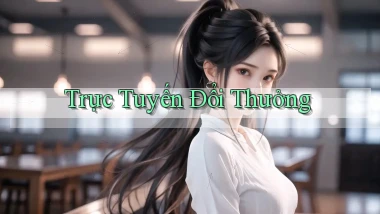 Trực tuyến Đổi thưởng